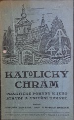 kniha Katolický chrám Prakt. pokyny k jeho stavbě a vnitřní úpravě, s.n. 1918