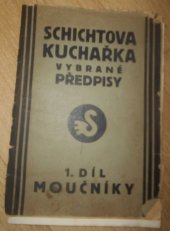 kniha Schichtova kuchařka 1. díl., - Moučníky - vybrané předpisy., Schicht 