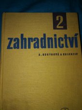 kniha Zahradnictví Díl 2, - Květinářství - Sadovnictví - Učeb. pro zeměd. učňovské školy oboru zahradnického., SZN 1960