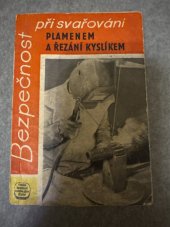 kniha Bezpečnost při svařování plamenem a řezání kyslíkem, Práce 1966