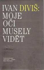 kniha Moje oči musely vidět, Československý spisovatel 1991