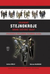 kniha Vojenské stejnokroje druhé světové války stejnokroje příslušníků pozemního vojska, Naše vojsko 2008