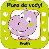 kniha Hurá do vody! Hrošík, Slovart 2013