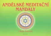 kniha Andělské meditační mandaly malujeme mandaly pro zdraví a pro duši, Fontána 2010