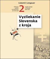 kniha Vyzliekanie Slovenska z kroja Úžitková grafika na Slovensku po roku 1918 2, Slovart 2014