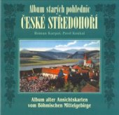 kniha Album starých pohlednic - České středohoří = Album alter Ansichtskarten vom Böhmischen Mittelgebirge, RK 2004
