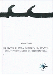 kniha Orfeova plavba Zátokou mrtvých dantovský sestup do hlubin věků, Barbara 2012