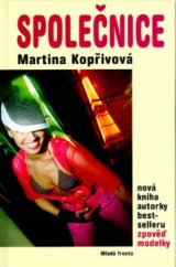 kniha Společnice značka: vysoké výdělky, ubytování zdarma, serióznost, Mladá fronta 2005