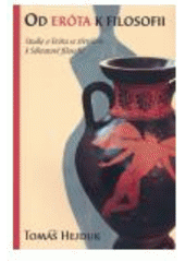 kniha Od Eróta k filosofii studie o Erótu se zřetelem k Sókratově filosofii, Pavel Mervart 2007