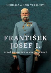 kniha František Josef I. Císař rakouský a král uherský, Paseka 2017