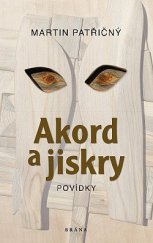 kniha Akord a jiskry – Povídky, Brána 2021