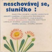 kniha Neschovávej se, sluníčko!, Albatros 1970