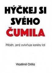 kniha Hýčkej si svého čumila Příběh, jenž ovlivňuje kariéry lidí, Powerprint 2019