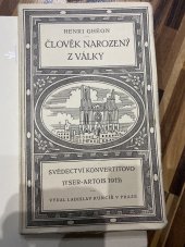 kniha Člověk narozený z války svědectví konvertitovo : [Yser-Artois 1915], Ladislav Kuncíř 1922