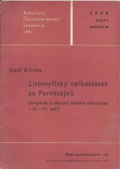 kniha Litomyšlský velkostatek za Pernštejnů (Příspěvek k dějinám českého velkostatku v 16.-17. stol.), Československá akademie věd 1959