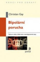 kniha Bipolární porucha rady pro rodiny a blízké osob s maniodepresivními stavy, Portál 2010