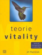 kniha Teorie vitality cesta od managementu k leadershipu, Alfa Publishing 2006