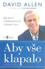 kniha Aby vše klapalo jak hravě zvládat pracovní i životní výzvy, Jan Melvil 2009