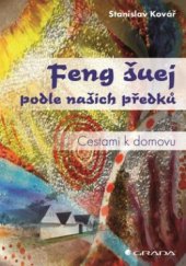 kniha Feng šuej podle našich předků cestami k domovu, Grada 2012