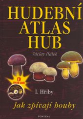 kniha Hudební atlas hub jak zpívají houby., Fontána 2003