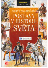 kniha Nejvýznamnější postavy v historii světa, Svojtka & Co. 2009