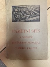 kniha Pamětní spis k otevření nové okresní nemocnice v Hradci Králové, Okresní správní komise v Hradci Králové 1928