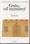 kniha Cesta - cíl neznámý čítanka, Academia 1995