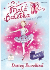 kniha Malá baletka 12. - Rosa a tři přání, Mladá fronta 2018