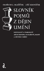 kniha Slovník pojmů z dějin umění Názvosloví a tvarosloví architektury, sochařství, malby a užitého umění, Aurora 2013