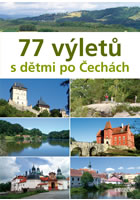kniha 77 výletů s dětmi po Čechách, Euromedia 2013