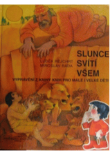 kniha Slunce svítí všem vyprávění z Knihy knih pro malé i velké děti, Česká biblická společnost 1994