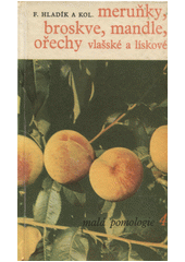 kniha Malá pomologie 4. - Meruňky, broskve, mandle, ořechy vlašské a lískové, SZN 1966