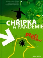 kniha Chřipka a pandemie ptačí hrozba?, Mladá fronta 2006