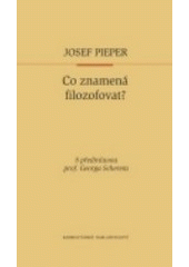 kniha Co znamená filozofovat?, Karmelitánské nakladatelství 2007