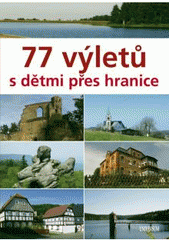 kniha 77 výletů s dětmi přes hranice, Knižní klub 2011
