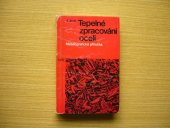 kniha Tepelné zpracování oceli Metalografická příručka : Určeno [také] pro studenty stř. prům. škol hutnických, SNTL 1977