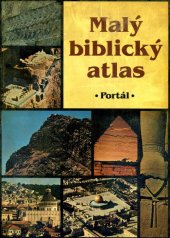 kniha Malý biblický atlas historie, geografie a archeologie bible, Portál 1992