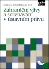kniha Zahraniční vlivy a srovnávání v ústavním právu, Leges 2018
