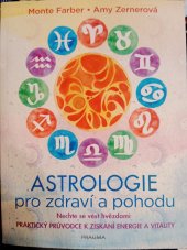 kniha Astrologie pro zdraví a pohodu nechte se vést hvězdami - praktický průvodce k získání energie a vitality, Pragma 2020