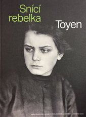 kniha Toyen 1902-1980 - Snící rebelka, Národní galerie v Praze 2021