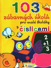 kniha 103 zábavných úkolů pro malé školáky s čislicemi, Sun 2016