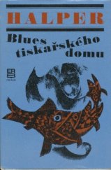 kniha Blues tiskařského domu, Práce 1973