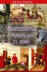 kniha Nostradamus proroctví pro 21. století, Alpress 2010