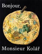 kniha Bonjour, Monsieur Kolář, České muzeum výtvarných umění 1994