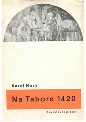 kniha Na Táboře 1420 slavnostní scéna, Družstevní práce 1936