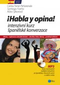 kniha Habla y opina! Intenzivní kurz španělské konverzace články • zajímavá a aktuální témata • slovíčka, fráze, idiomy • podněty k diskusi, Edika 2014