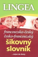 kniha Francouzsko-český, česko-francouzský šikovný slovník, Lingea 2010