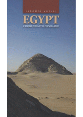 kniha Egypt v době stavitelů pyramid, Univerzita Karlova, Filozofická fakulta 2011