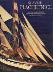 kniha Slavné plachetnice historie plachetní plavby od začátků až do dnešních dnů, Slovart 2003