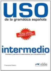 kniha Uso de la gramática espaňola Intermedio Edición 2010 Libro, Edelsa 2010